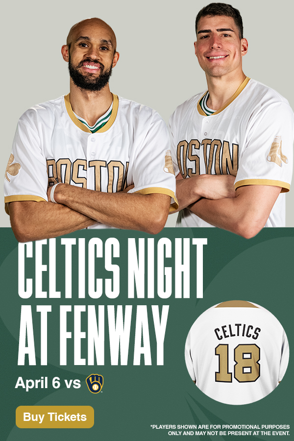 Celtics Night at Fenway. April 6 vs. Milwaukee Brewers. Buy Tickets. *Players shown are for promotional purposes only and may not be present at the event.