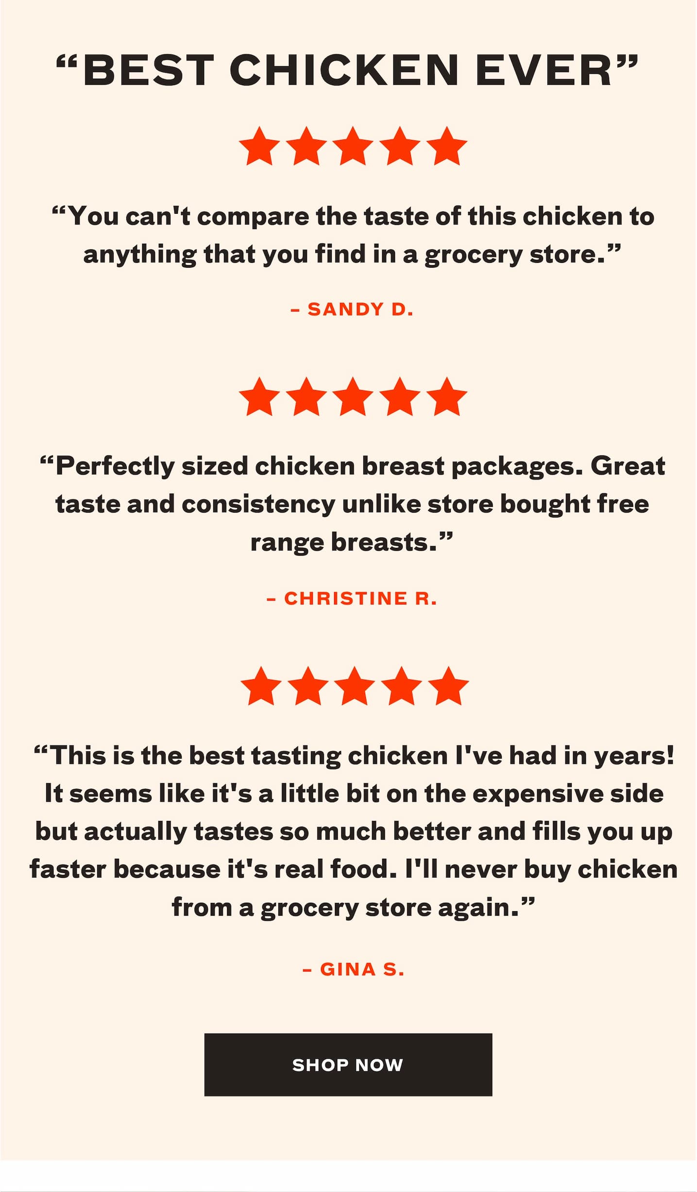 Best Chicken ever. You can't compare the taste of this chicken to anything that you find in a grocery store.