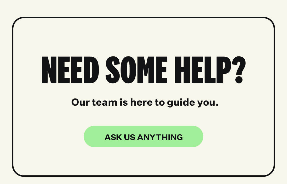 need some help? [ask us anything]