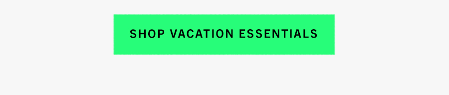 Shop Vacation Essentials
