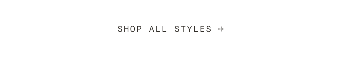SHOP ALL STYLES