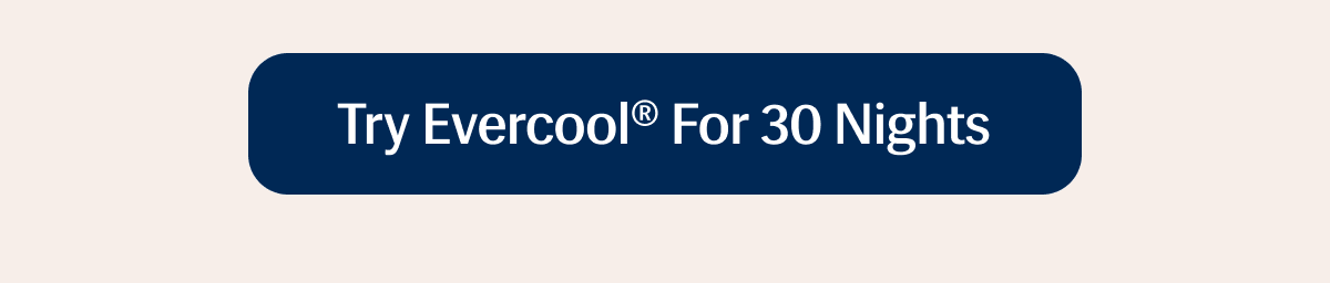 Try Evercool® for 30 Nights