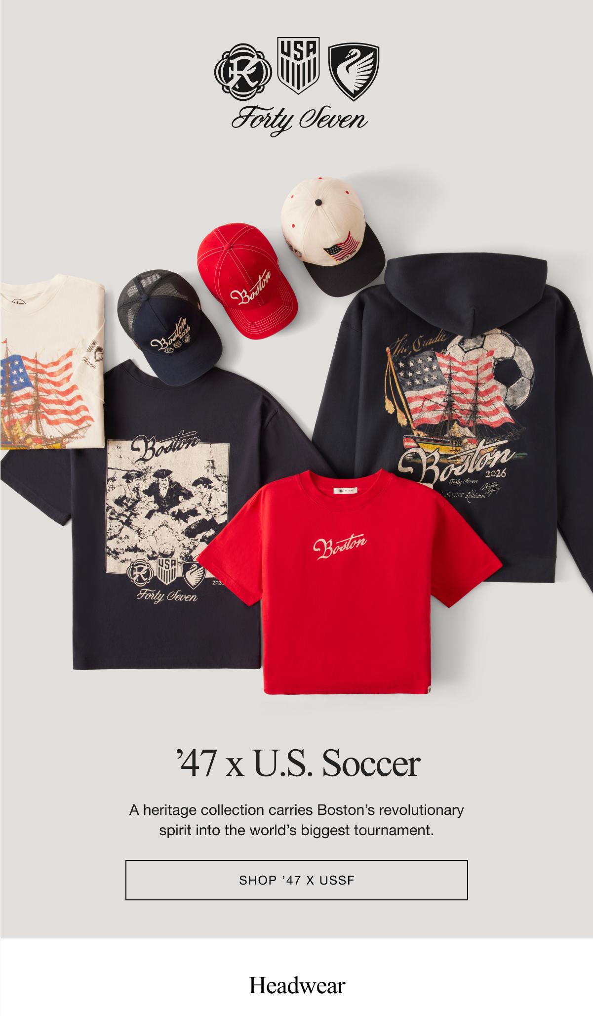 ’47 x U.S. Soccer - A heritage collection carries Boston's revolutionary spirit into the world's biggest tournament. SHOP ’47 x USSF