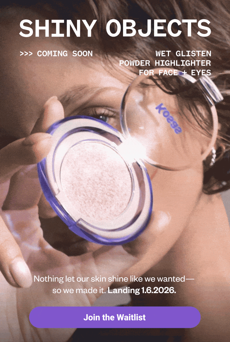 [JOIN THE WAITLIST] Nothing let our skin shine like we wanted—so we made it. Landing 1.6.2026.