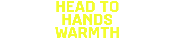 Head to hands warmth.