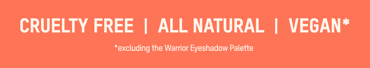 CRUELTY FREE | ALL NATURAL | VEGAN