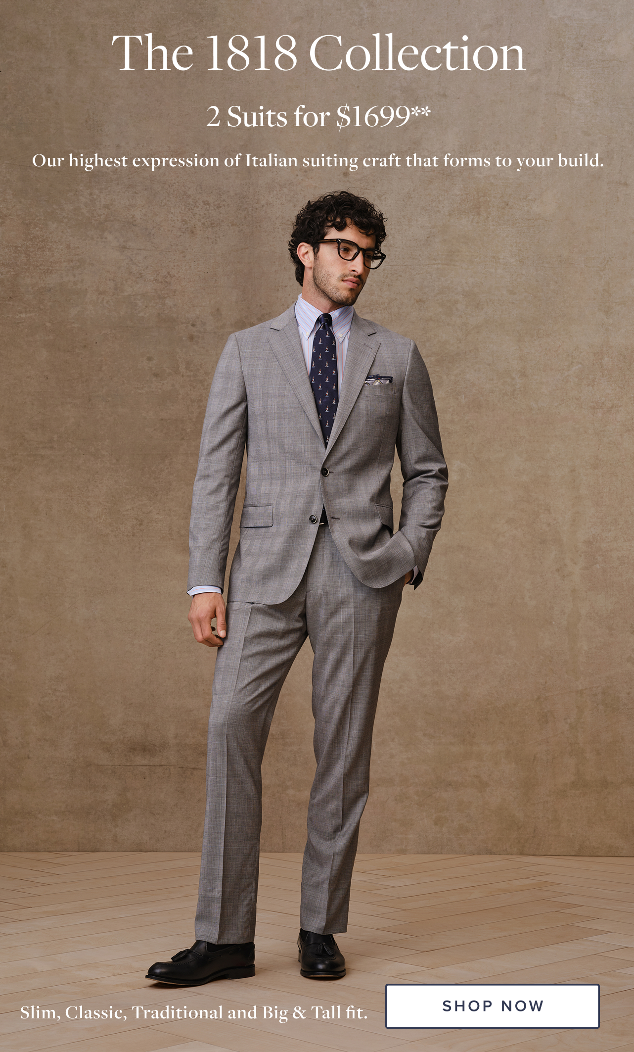 The 1818 Collection 2 Suits for $1699 Shop Now