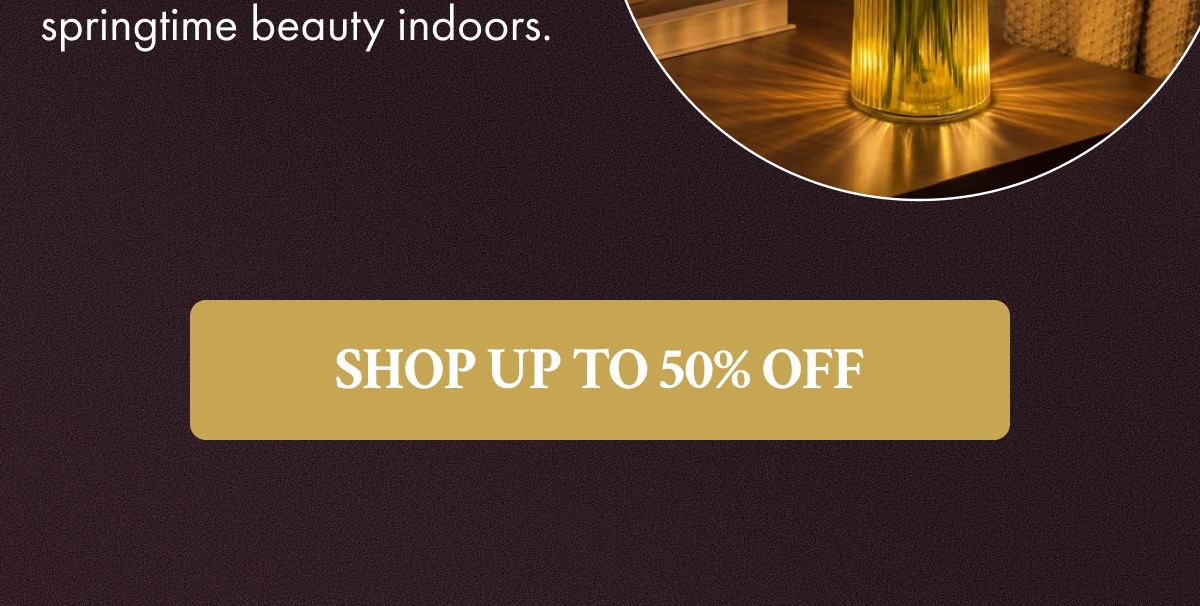 SHOP UP TO 50% OFF