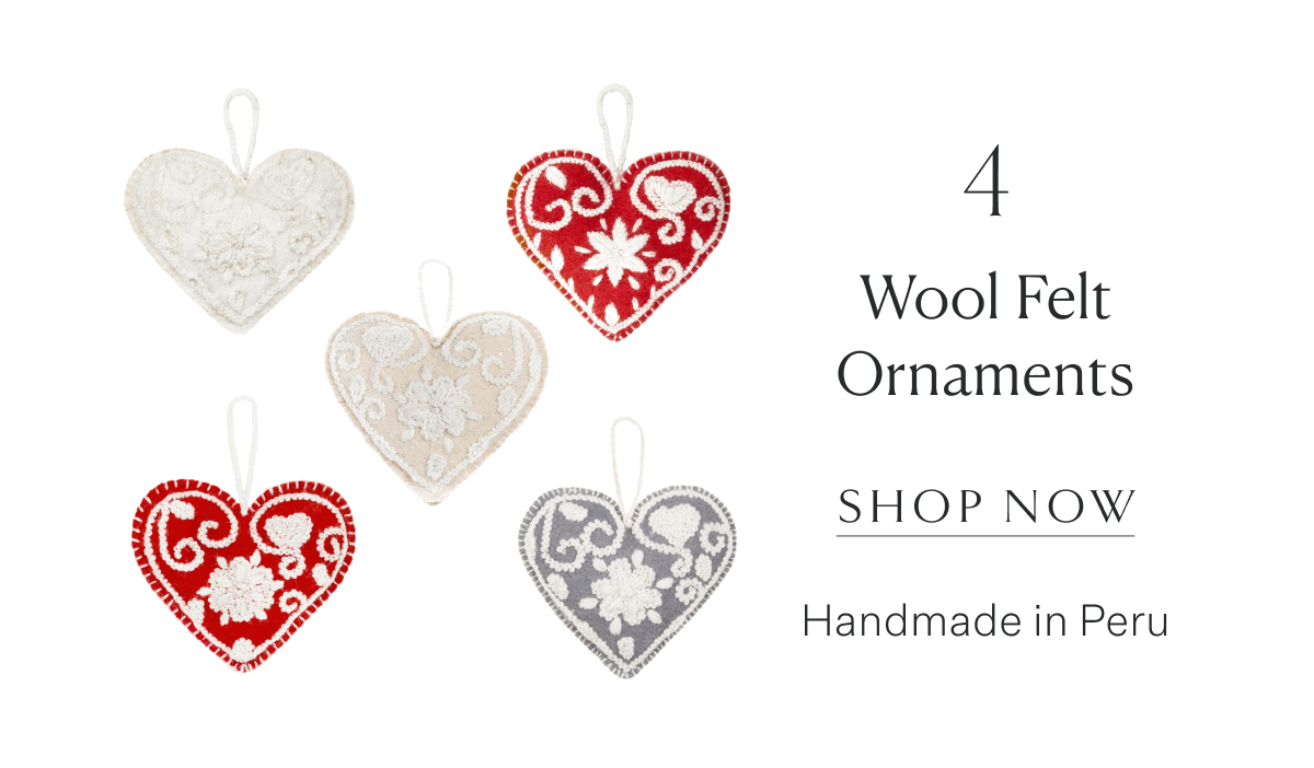 2. Wool Felt Ornaments. Shop Now. Handmade in Peru