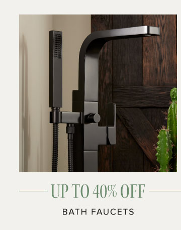 Up to 40% off - Bath Faucets 