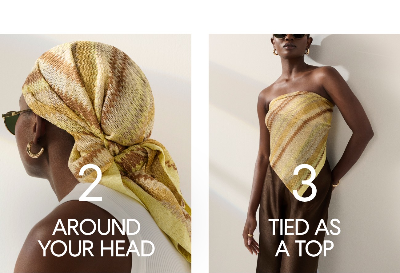 2 AROUND YOUR HEAD | 3 TIED AS A TOP