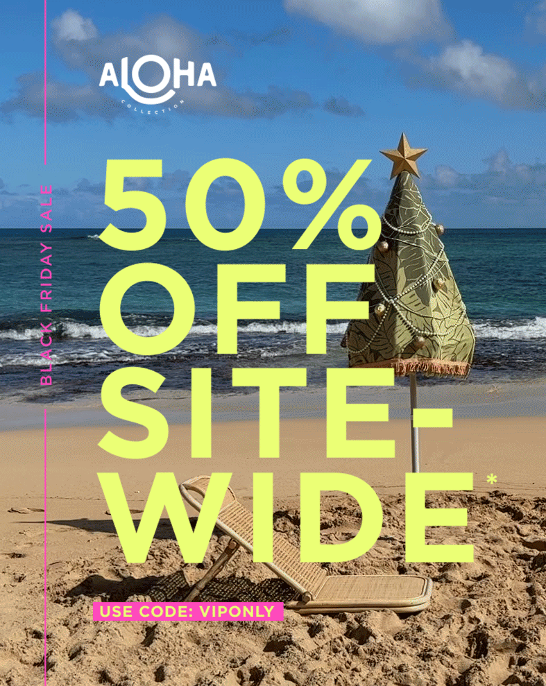 BLACK FRIDAY SALE 50% OFF SITE-WIDE* USE CODE: VIPONLY