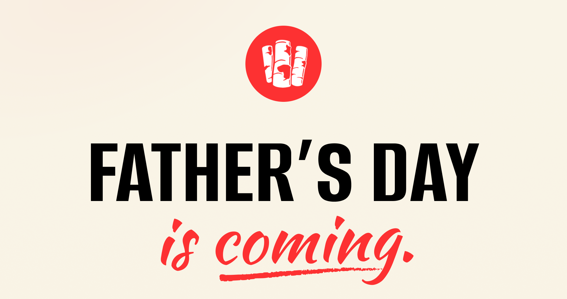 Father's Day is coming