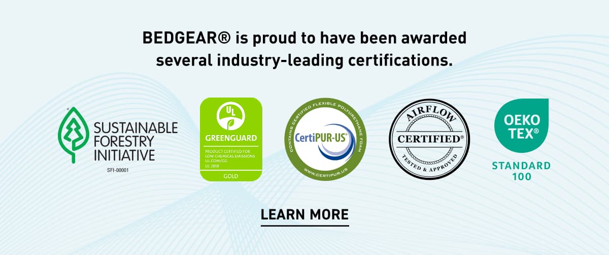 BEDGEAR® is proud to have been awarded several industry-leading certifications.