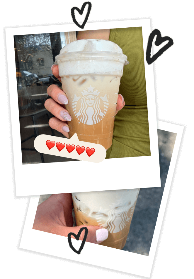 Polaroid stack: Brown Sugar Espresso with cold foam + five red hearts.