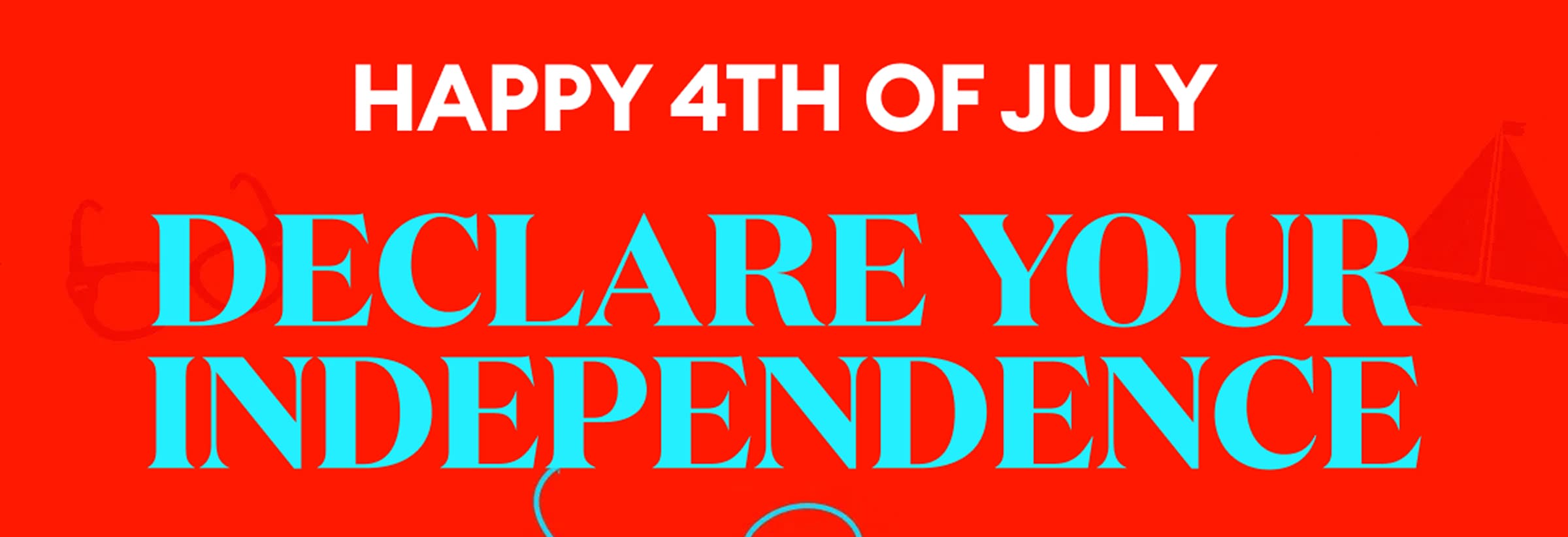 Happy 4th of July | Declare Your Independence