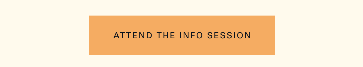Attend the Info Session 
