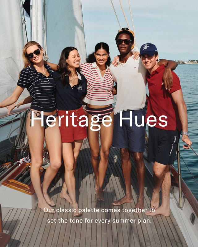 Heritage Hues                                            Our classic palette comes togehter to set the tone for every summer plan. 