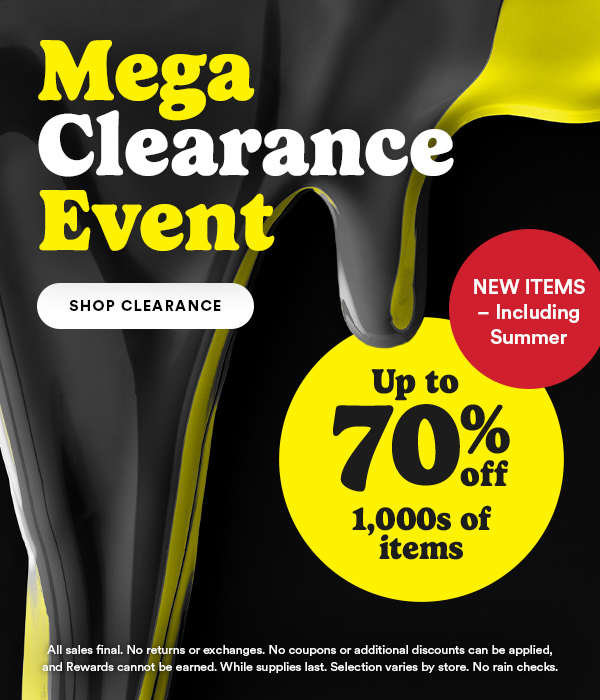 NEW ITEMS - Including Summer Mega Clearance Event SHOP CLEARANCE Up to 70% off 1,000s of items