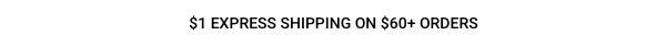 Free delivery on $60+ orders. Free returns. Plus $1 express shipping on $60+ orders. 