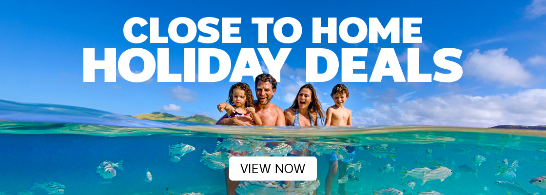 CLOSE TO HOME HOLIDAY DEALS - BOOK NOW