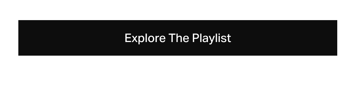 Explore the Playlist