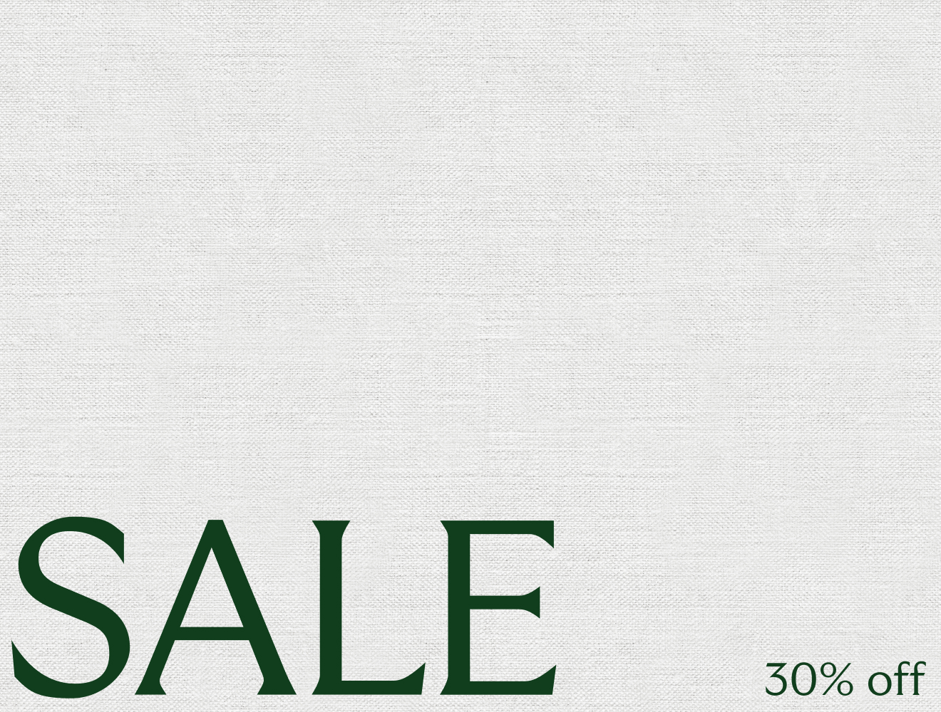 Sale. Up to 30% off