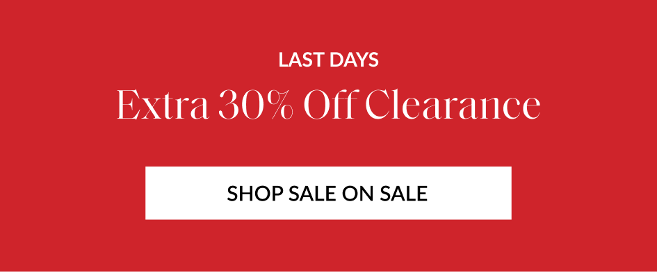 LAST DAYS Extra 30% Off Clearance SHOP SALE ON SALE