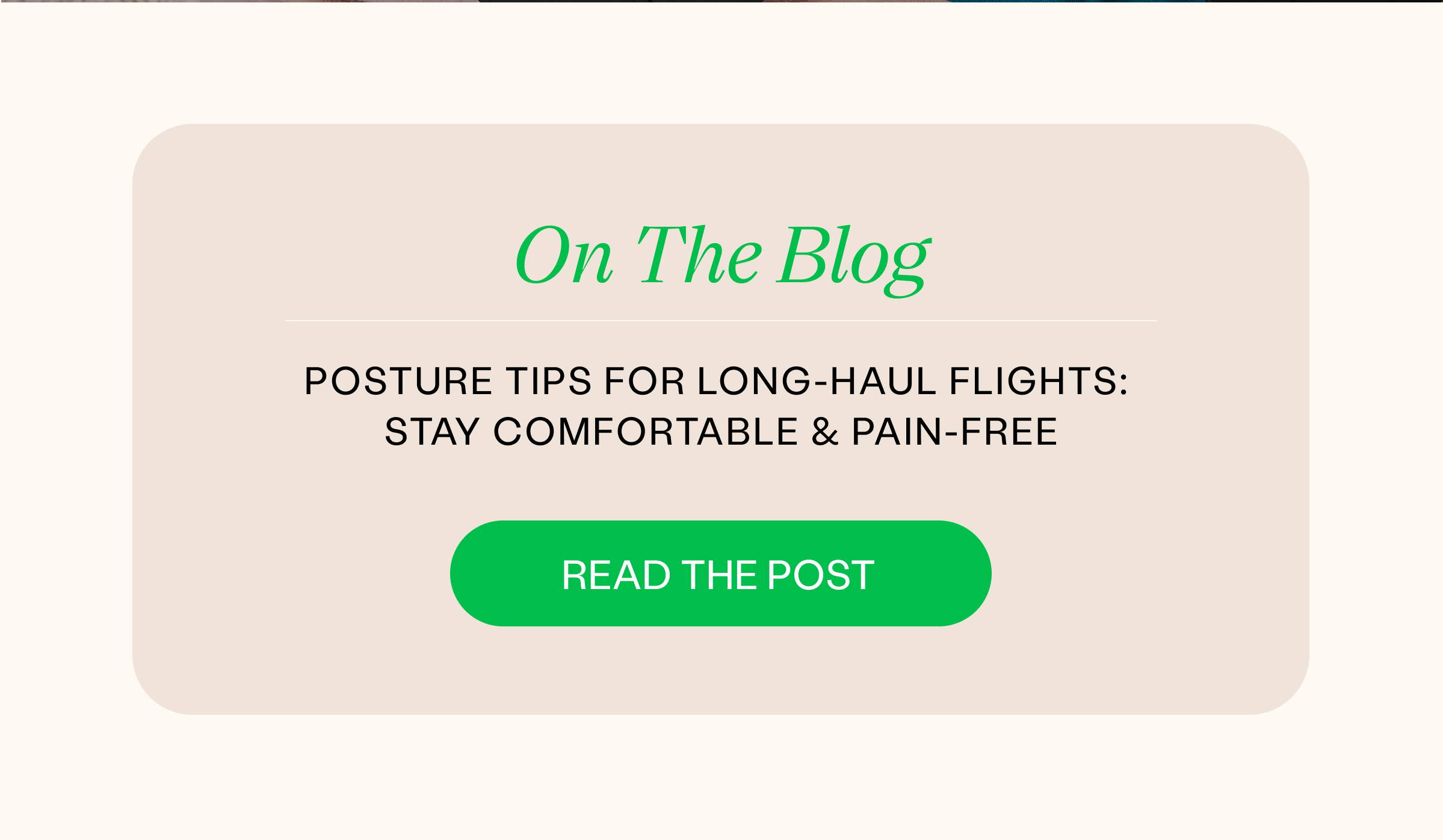 On The Blog: Posture Tips For Long-Haul Flights | Read The Post >