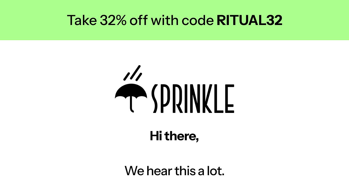 Take 32% off with code ritual32 sprinkle Hi there, We hear this a lot.