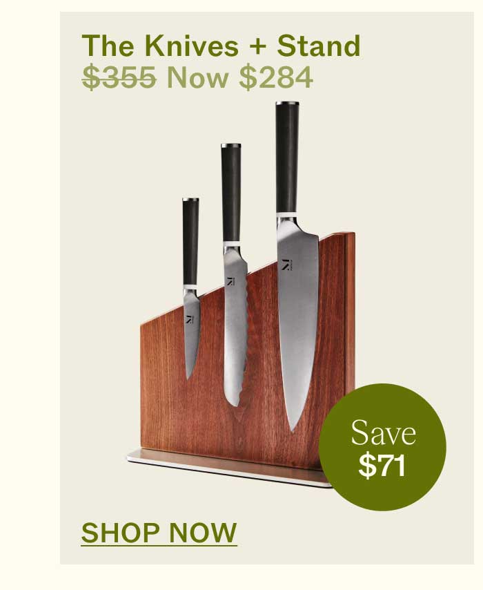 The Knives + Stand $365 Now $284 Save $71 SHOP NOW