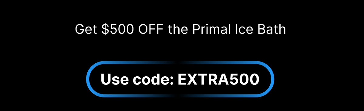 Get $500 OFF the Primal Ice Bath
