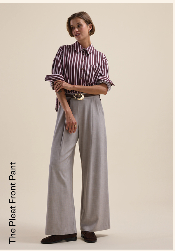 The Pleat Front Pant