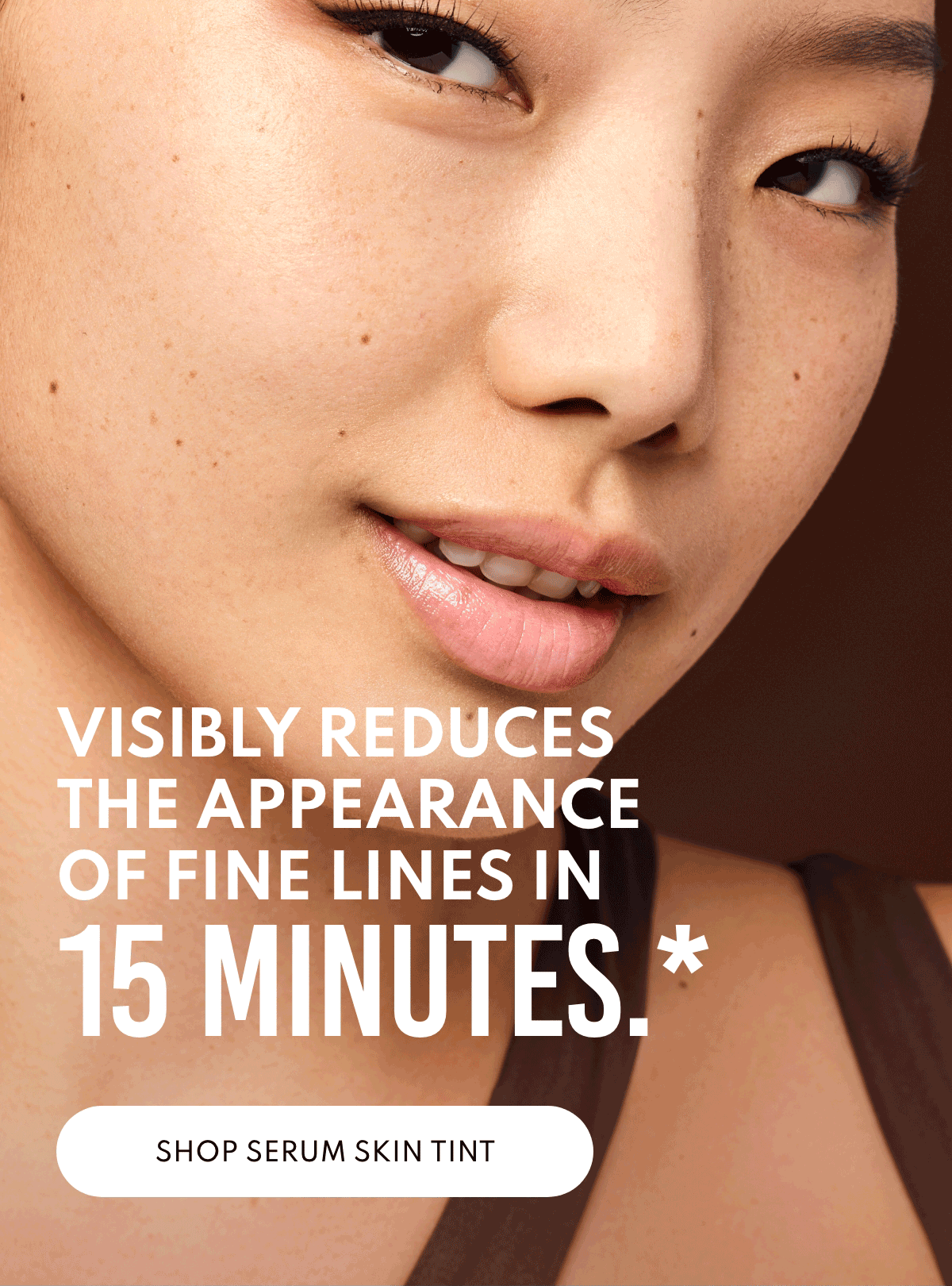 90%  showed an immediate improvement in skin tone and radiance.* 