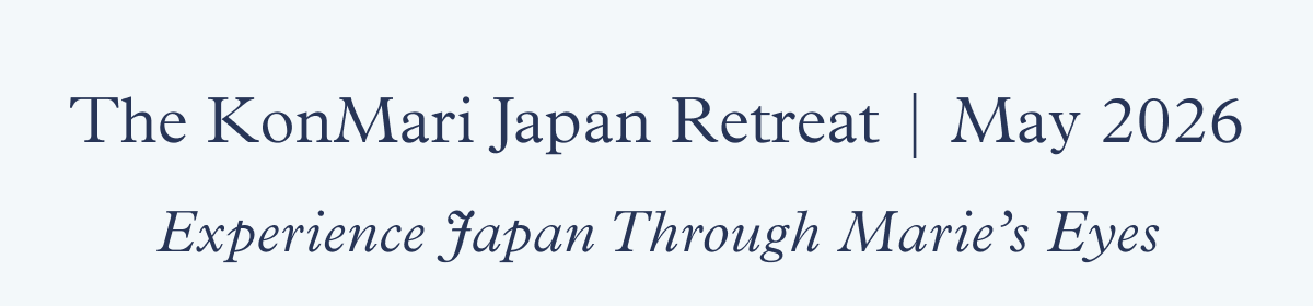 The KonMari Japan Retreat | May 2026: Experience Japan Through Marie’s Eyes
