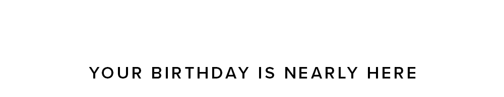 ENJOY 15% OFF YOUR BIRTHDAY OUTFIT