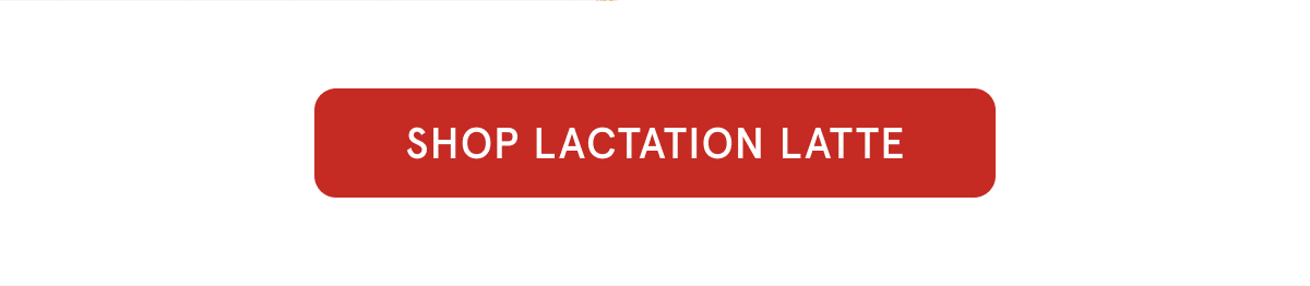 Shop Lactation Latte