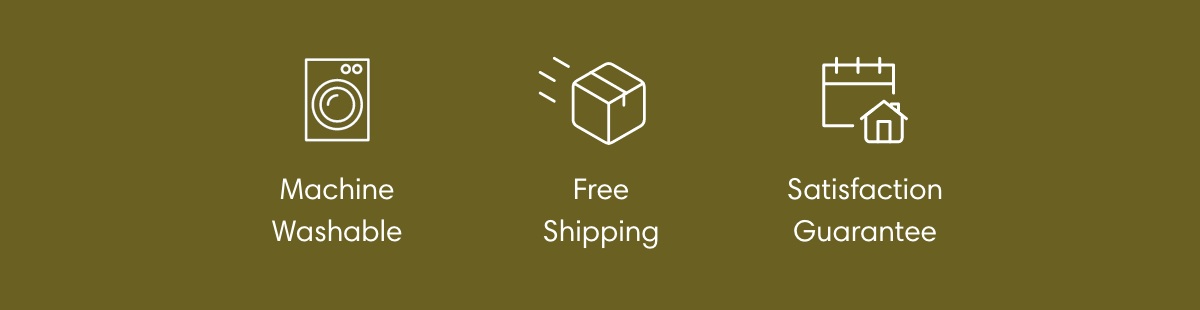 Machine Washable I Free Shipping | Satisfaction Guarantee 