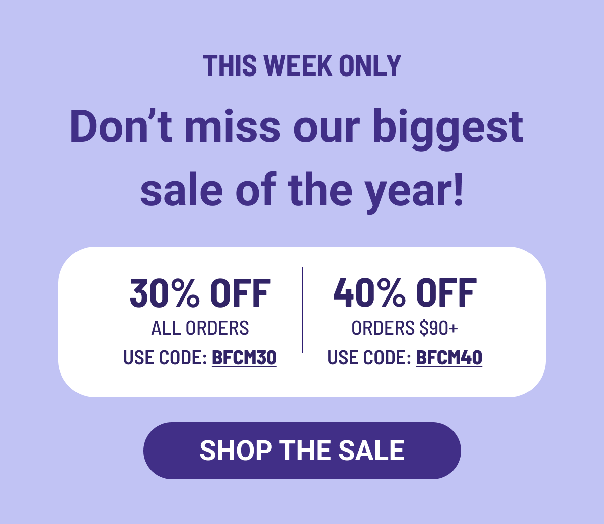 Don't miss our biggest sale of the year! Up to 40% off