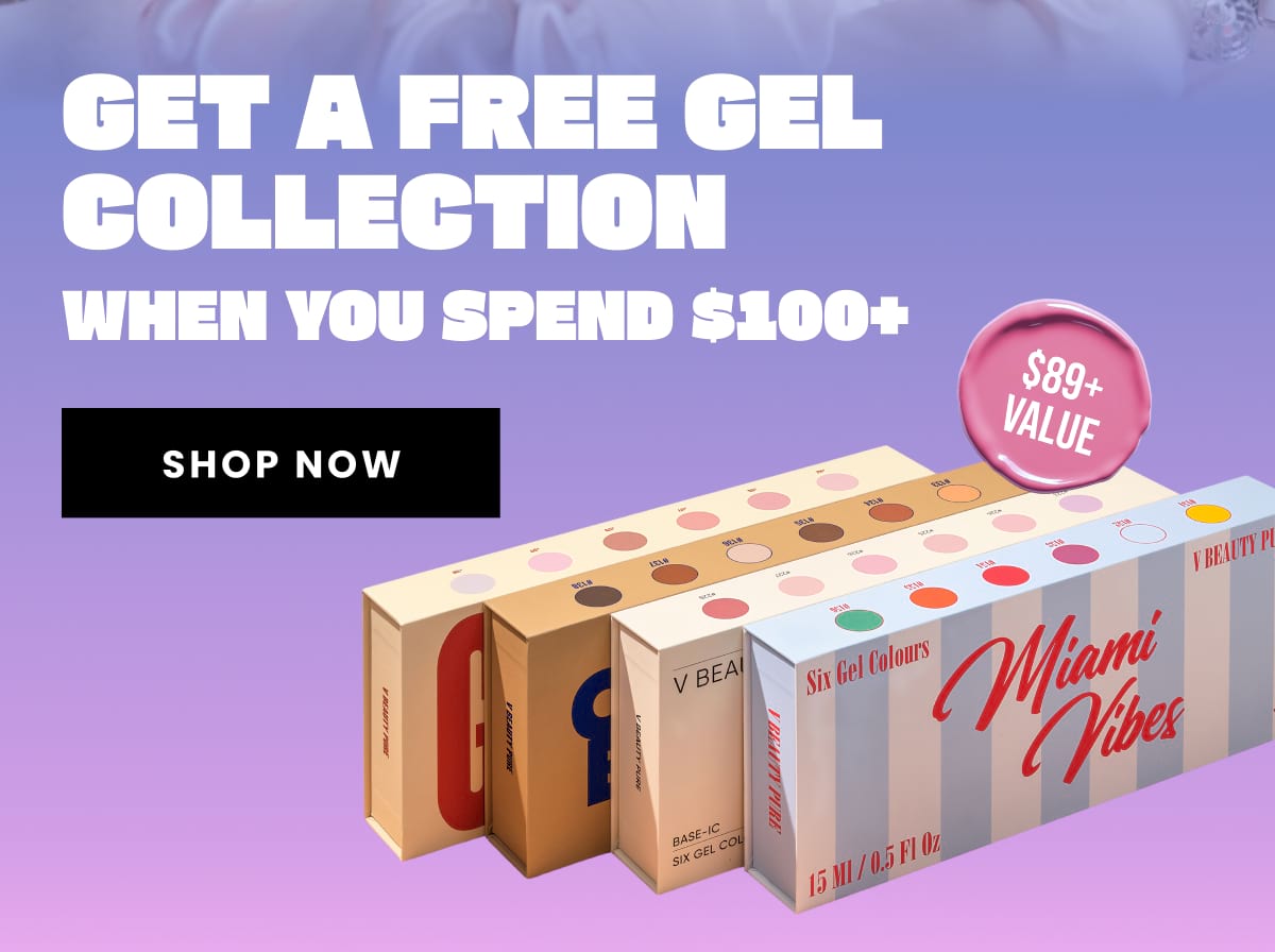 Get a FREE gel collection when you spend $100+. Shop now