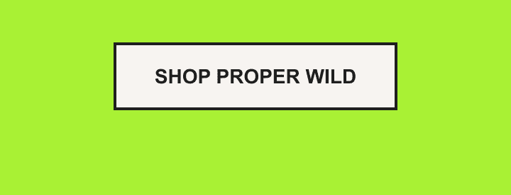 shop proper wild