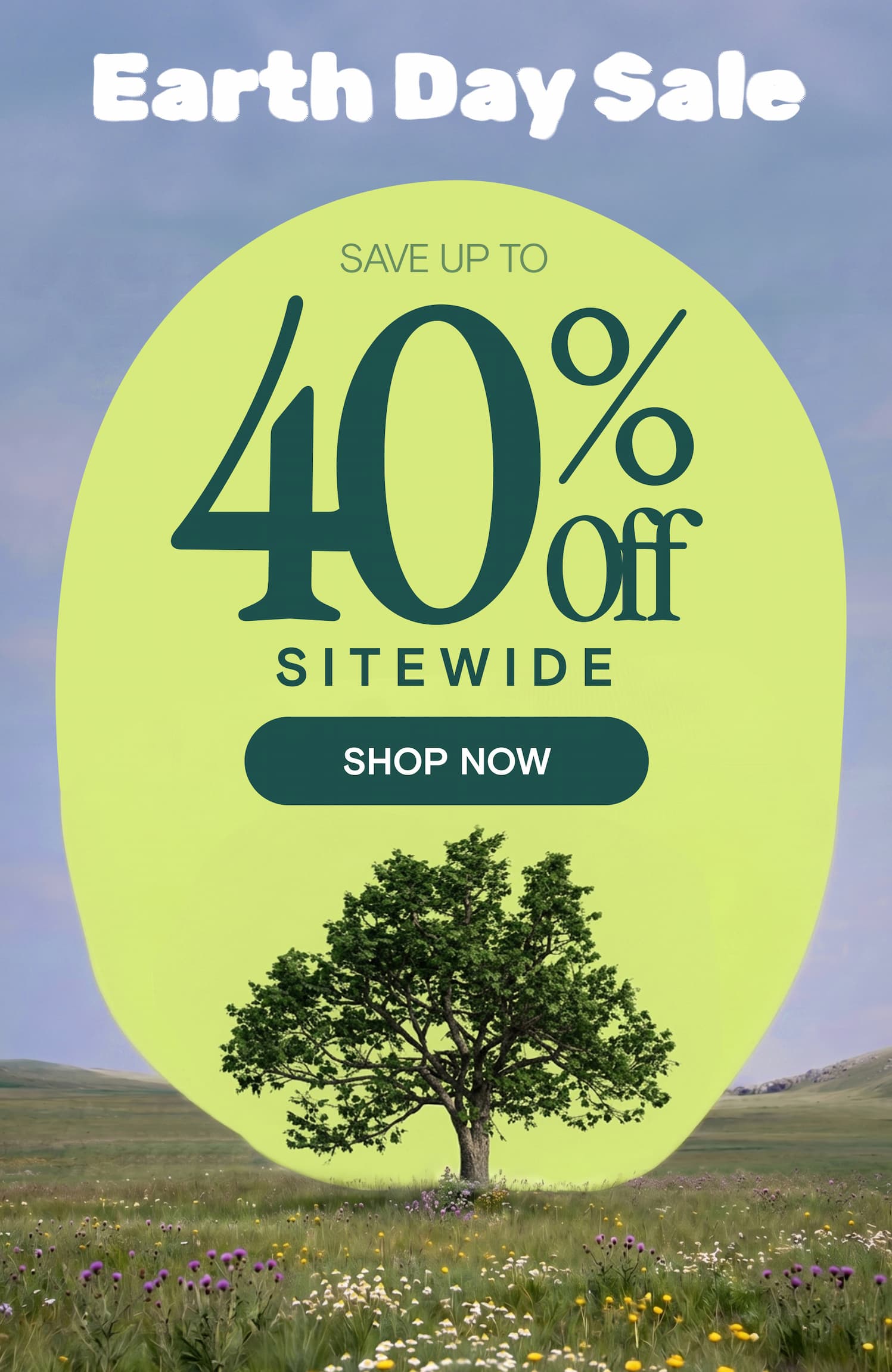 Earth Day Sale up to 40% OFF sitewide