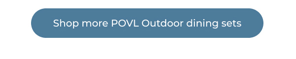 Shop more POVL Outdoor dining sets