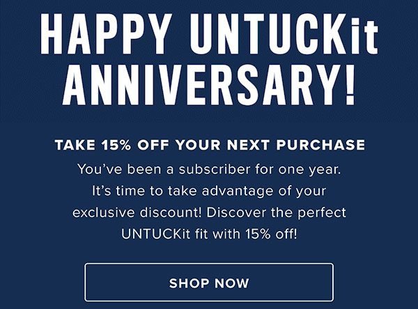 happy untuckit anniversary! As a small thank you, take 15% Off.