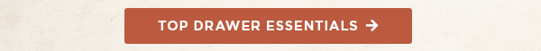 shop top drawer essentials