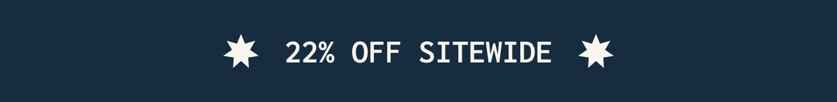 22% OFF SITEWIDE