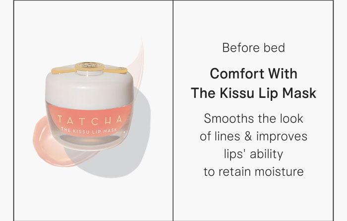 Before bed, use The Kissu Lip Mask for overnight nourishing care