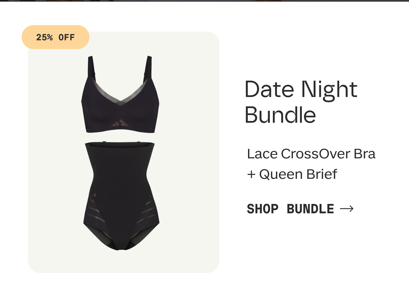 25% OFF | Date Night Bundle | Lace CrossOver Bra + Queen Brief | SHOP BUNDLE