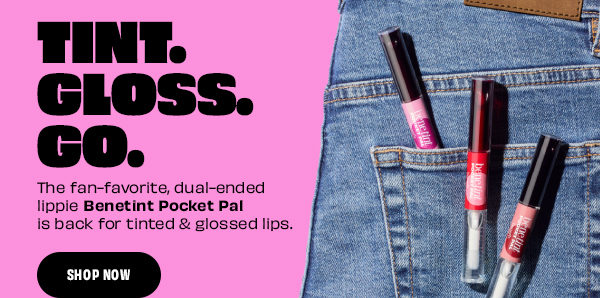 The fan-favorite, dual-ended lippie Benetint Pocket Pal is back for tinted & glossed lips | Shop Now
