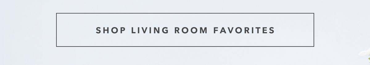 Shop Living Room Favorites
